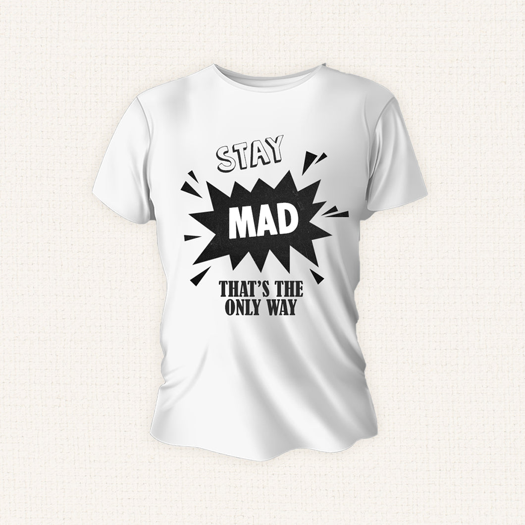 Stay Mad T-shirt